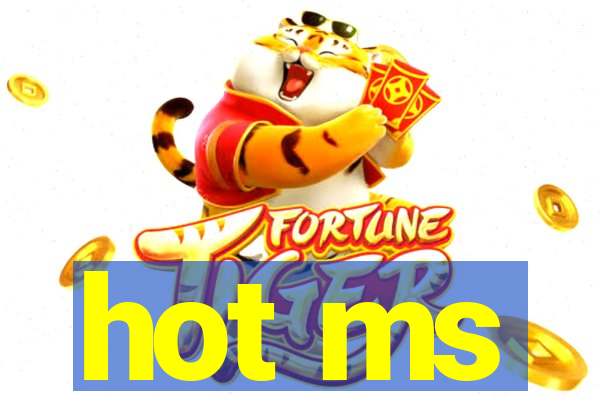 hot ms